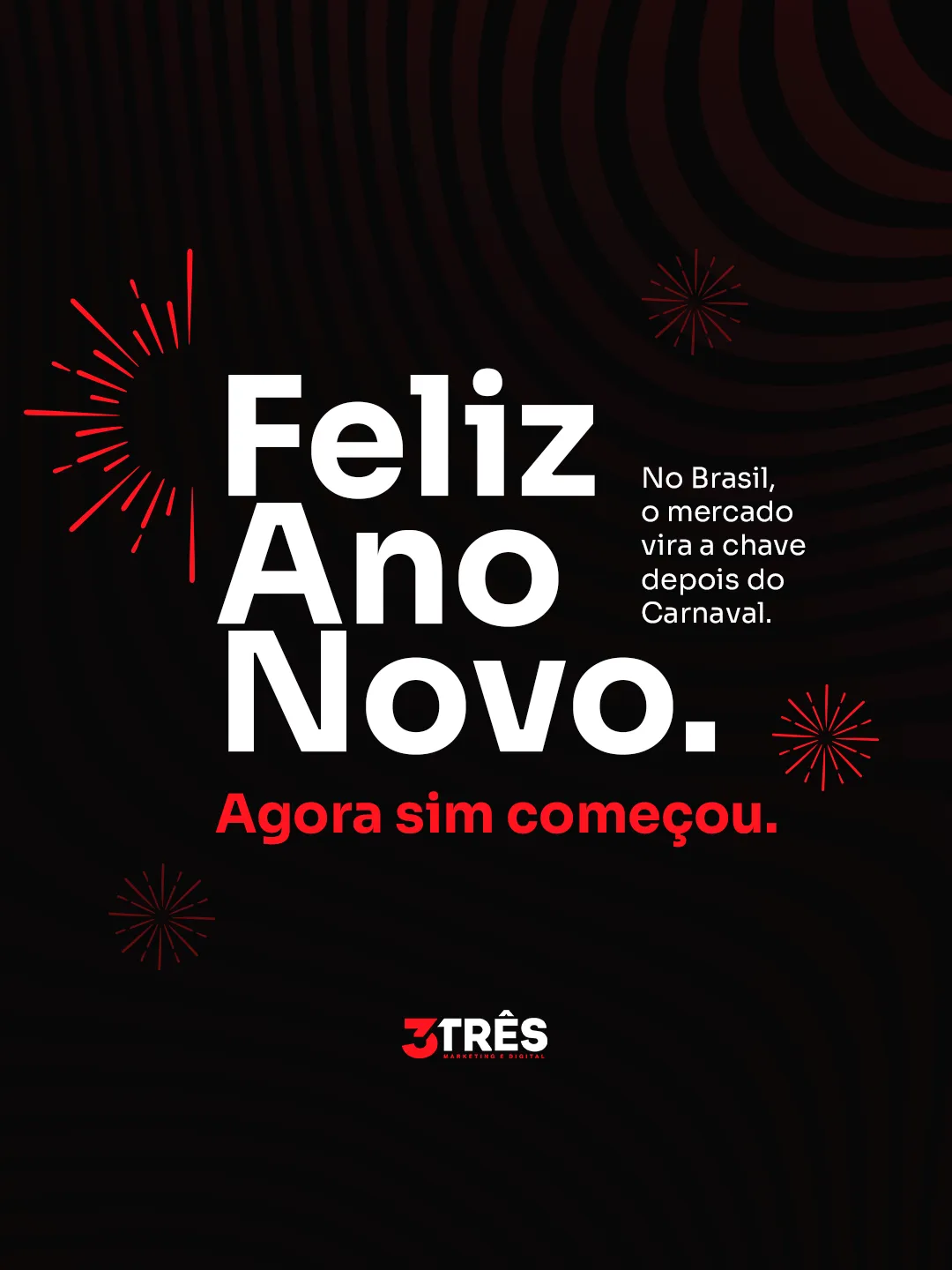 Feliz Ano Novo. Agora sim, começou